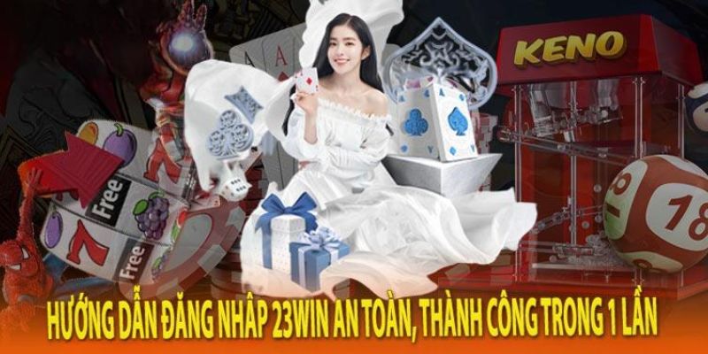 Thao tác đăng nhập 23Win chi tiết nhất